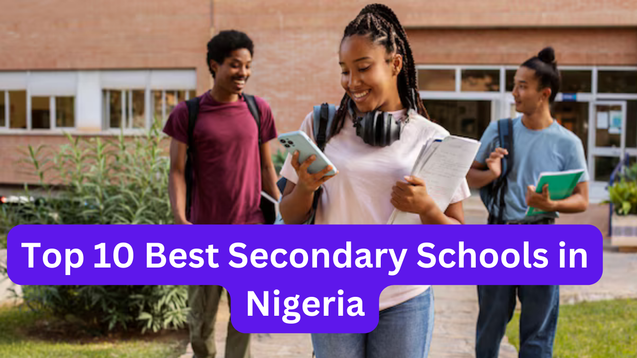 Best Secondary Schools in Nigeria: A Comprehensive Guide
