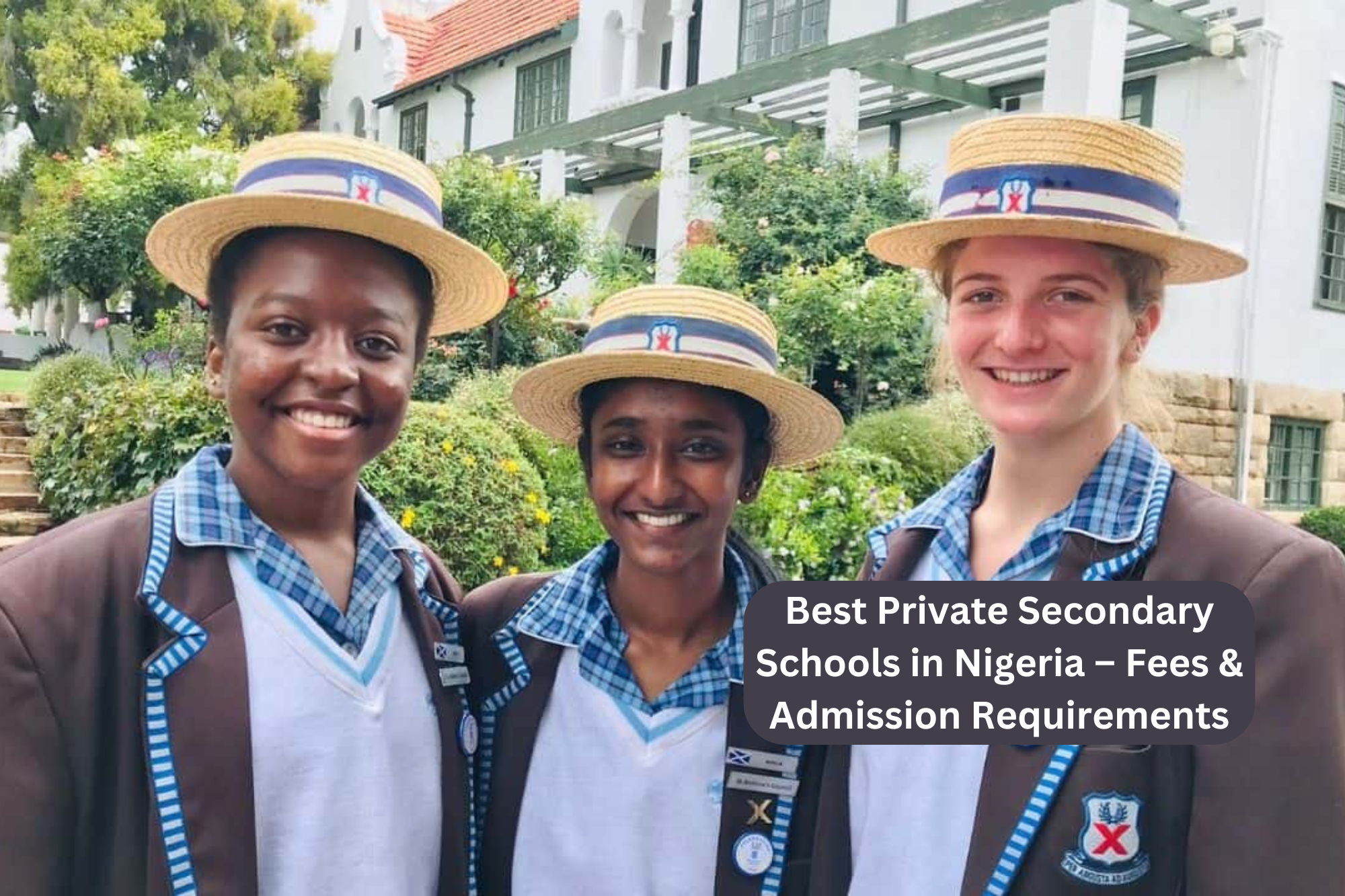 Best Private Secondary Schools in Nigeria – Fees & Admission Requirements